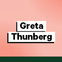 Greta Thunberg – 2003-Present