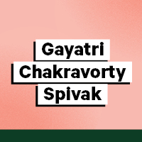 Gayatri Chakravorty Spivak – 1942-Present