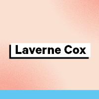 Laverne Cox – 1972-Present