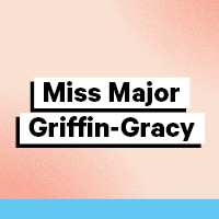 Miss Major Griffin-Gracy – 1940-Present